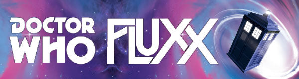 The Doctor (Who Fluxx) is In!